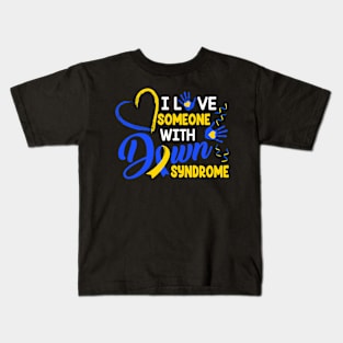 I Love someone With Down Syndrome Mother's Day Father's Day Kids T-Shirt